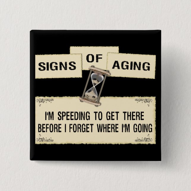 Signs of Aging - Speeding Button (Front)