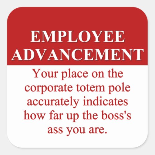 Signs of Employee Advancement 3 Square Sticker