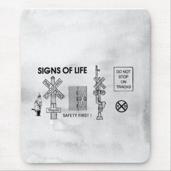 Signs Of Life At Railroad Crossings    Mouse Pad by stanrail at Zazzle