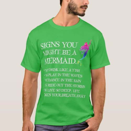 Signs You Might Be a Mermaid Ix27m Sure I Am One T_Shirt