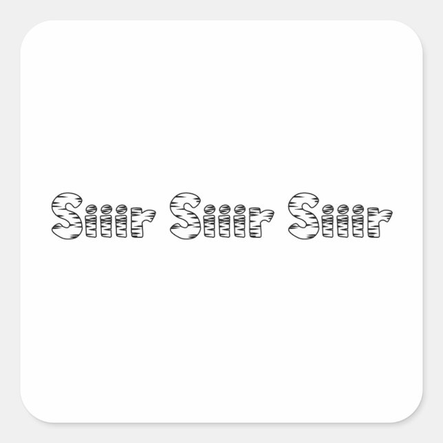 Siir Siiir Siir Square Sticker (Front)