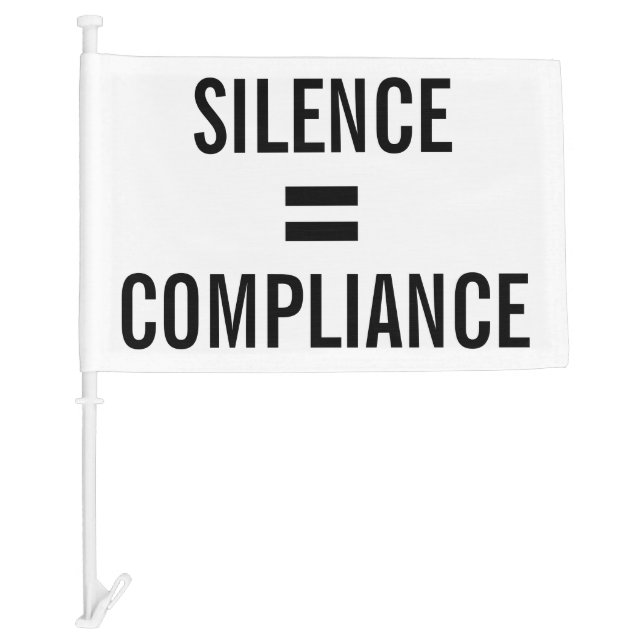 SILENCE = COMPLIANCE bold black text protest Car Flag (Front)