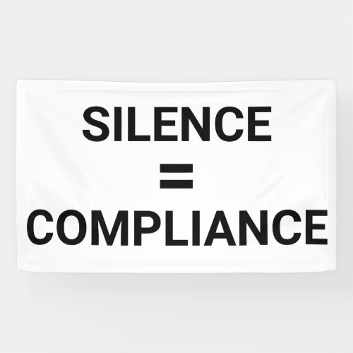 SILENCE  COMPLIANCE Bold Protest March Banner