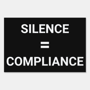 SILENCE = COMPLIANCE bold protest two-sided Sign