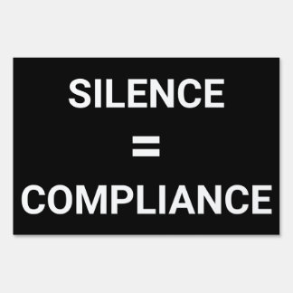 SILENCE = COMPLIANCE bold protest two-sided Sign