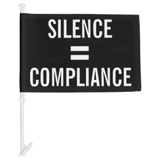 SILENCE = COMPLIANCE bold text on black protest Car Flag