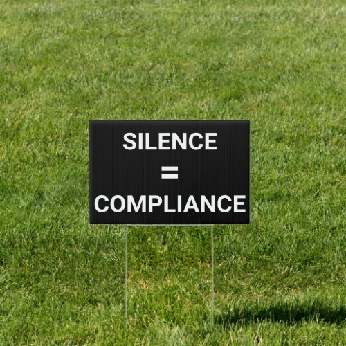 SILENCE  COMPLIANCE bold white text protest Sign