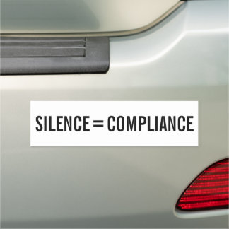 SILENCE = COMPLIANCE Political Protest Black Text Car Magnet