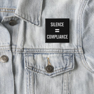 SILENCE = COMPLIANCE Political Protest black white Button