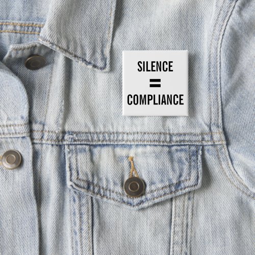 SILENCE  COMPLIANCE Political Protest white black Button
