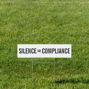 Silence Equals Compliance bold black text protest Sign