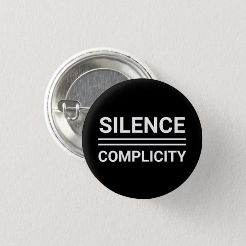 Silence Equals Complicity Back White Pin Button