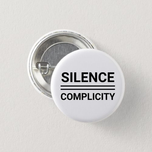 Silence Equals Complicity Back White Pin Button