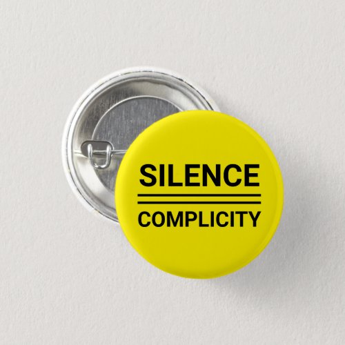 Silence Equals Complicity Back yellow Pin Button