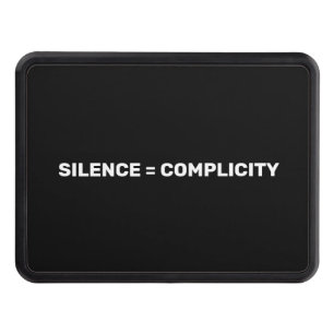 Silence Equals Complicity Stop hate back trailer Hitch Cover