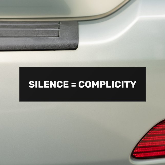 Silence Equals Complicity, Stop hate back white Bumper Sticker (On Car)