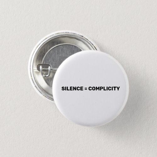 Silence Equals Complicity Stop hate back white Button