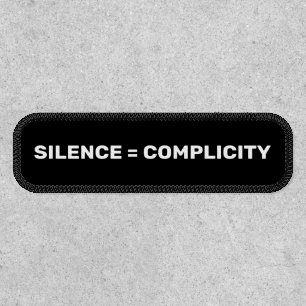 Silence Equals Complicity Stop hate back white Pat Patch