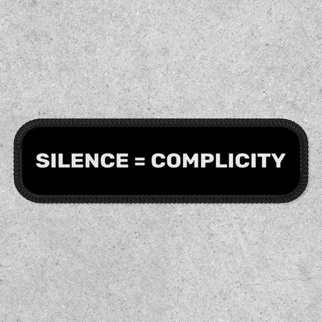Silence Equals Complicity Stop hate back white Pat Patch (Front)