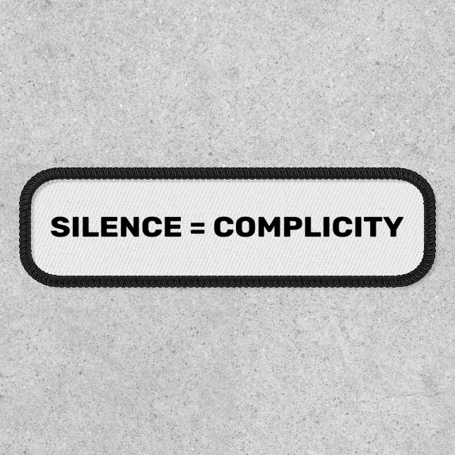 Silence Equals Complicity Stop hate back white Patch (Front)
