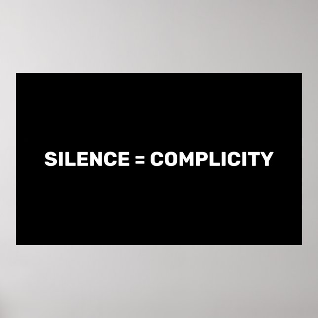 Silence Equals Complicity Stop hate back white Poster (Front)