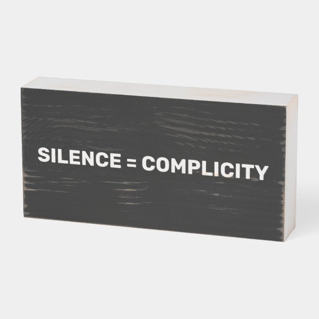 Silence Equals Complicity Stop hate back white Wooden Box Sign (Angled Horizontal)