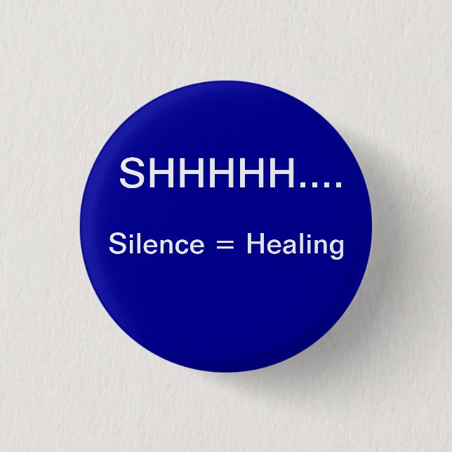 SIlence equals healing Pinback Button (Front)