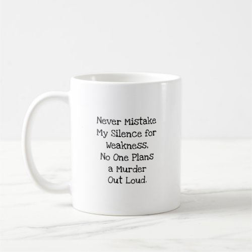 Silence For Weakness Funny Coworker Sarcastic Coffee Mug