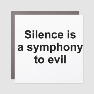 Silence is a symphony to evil car magnet
