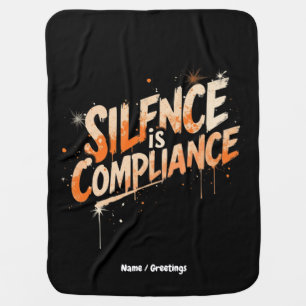 Silence Is Compliance Bold Design for Culture Baby Blanket