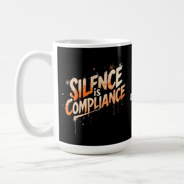 Silence Is Compliance Bold Design for Culture  Coffee Mug (Left)