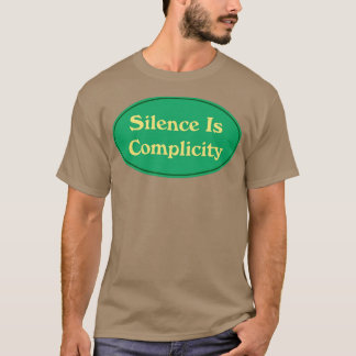 Silence Is Complicity5 T-Shirt