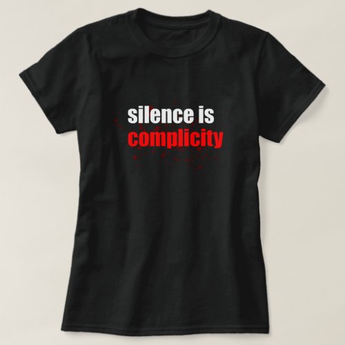 silence is complicity  is time to change T_Shirt