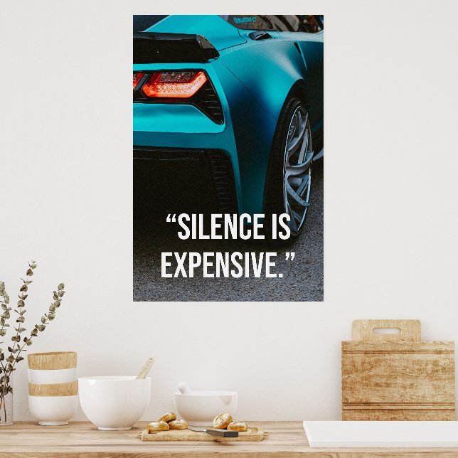 Silence Is Expensive Luxury Car Quote Poster (Kitchen)