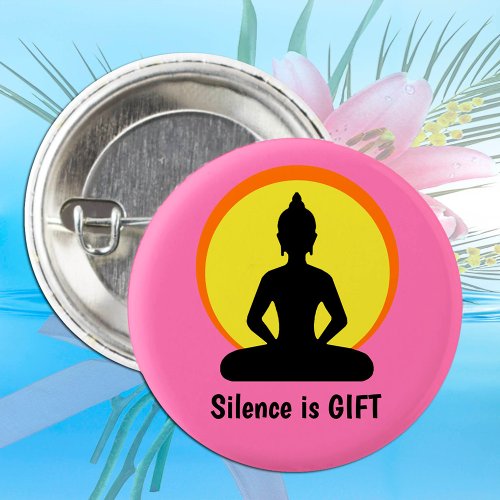 Silence is GIFT _ Meditation  Buddha Vipassana Button