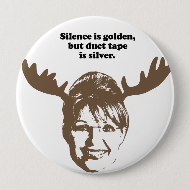 Silence is golden, but duct tape is silver button (Front)