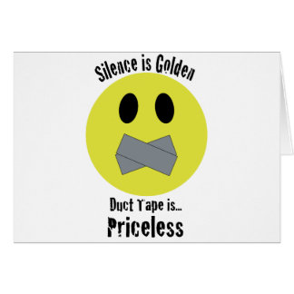 Silence is Golden Duct Tape is Priceless Cards