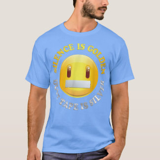 Silence Is Golden, Duct Tape Is Silver T Shirt244 T-Shirt