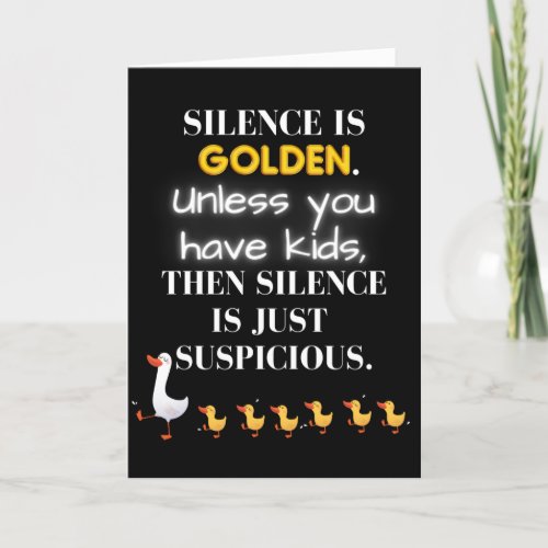 Silence is golden funny Mothers Day card