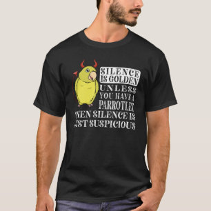 Silence Is Golden Parrot I Yellow Parrotlet T-Shirt