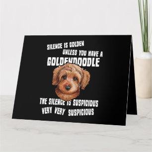 Silence Is Golden Unless You Have A Goldendoodle P Card