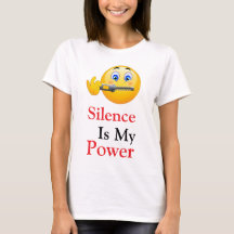 Silence is My Power T-Shirt