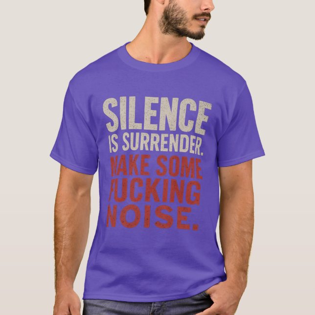 Silence is Surrender T-Shirt (Front)
