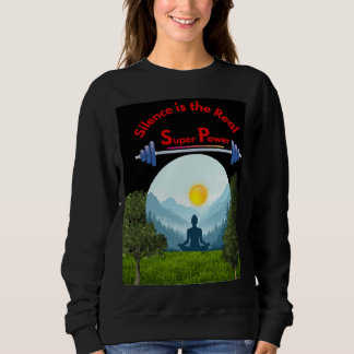 Silence is the Real Superpower | Mindfulness  Sweatshirt