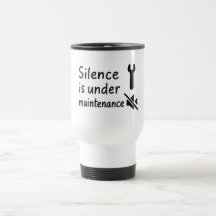 Silence Is Under Maintenance Mug