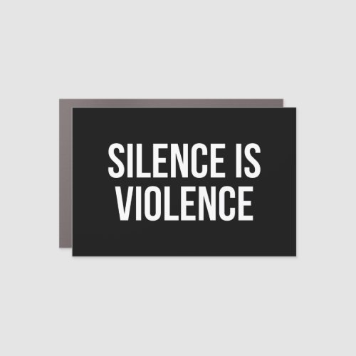 Silence Is Violence Car Magnet