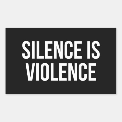 Silence Is Violence Rectangular Sticker