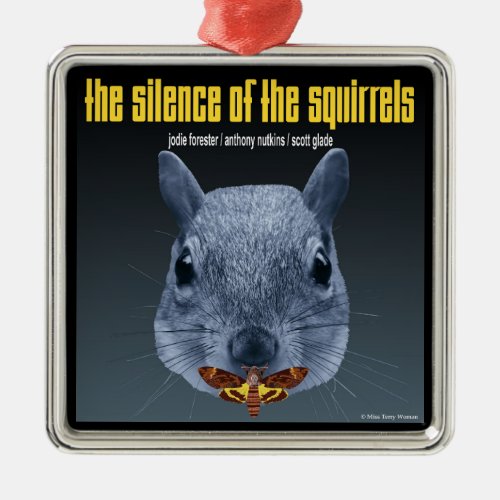 Silence of the Squirrels _ a Parody Metal Ornament