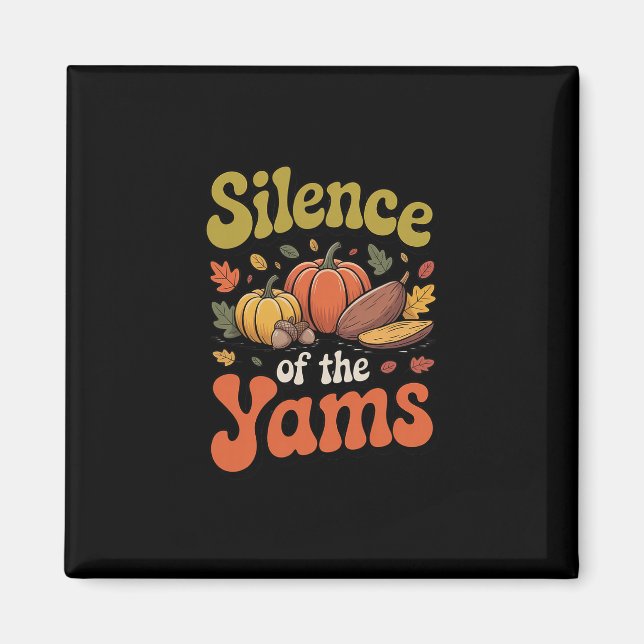 Silence Of The Yams Thanksgiving Funny Pun Turkey  Magnet (Front)