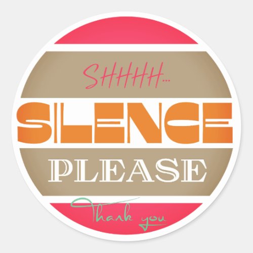 Silence please be quiet  classic round sticker